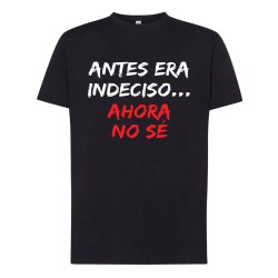 Camiseta Friki humor Antes era indeciso