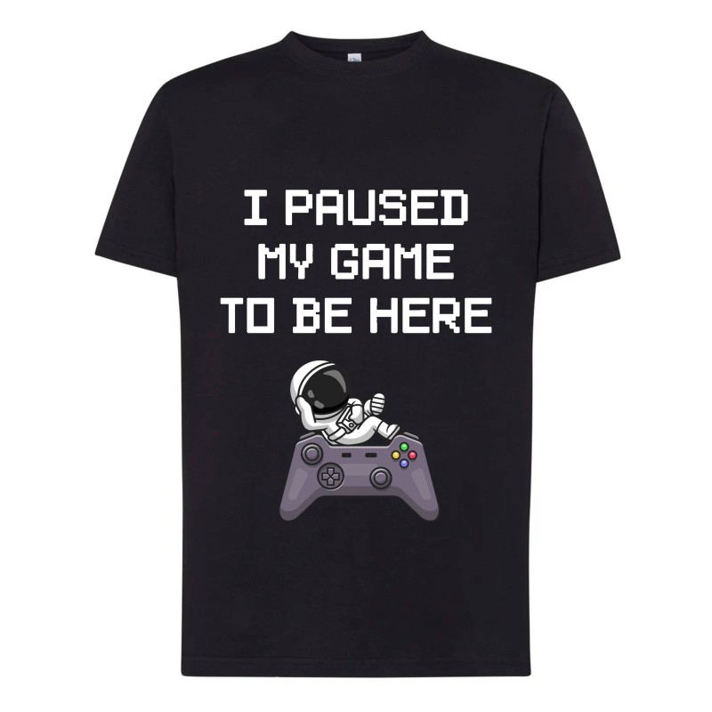 Camiseta humor Friki I Paused my game