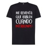 Camiseta humor Friki Me Revienta que hablen