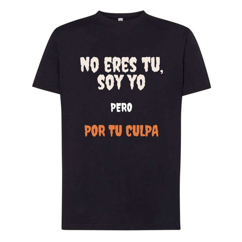 Camiseta humor Friki No Eres tú, soy yo